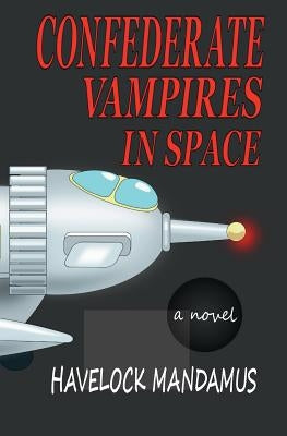 Confederate Vampires in Space by Mandamus, Havelock