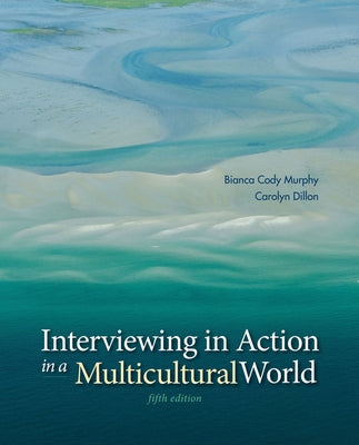Interviewing in Action in a Multicultural World by Murphy, Bianca Cody