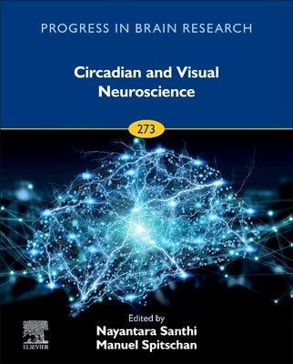 Circadian and Visual Neuroscience: Volume 273 by Santhi, Nayantara