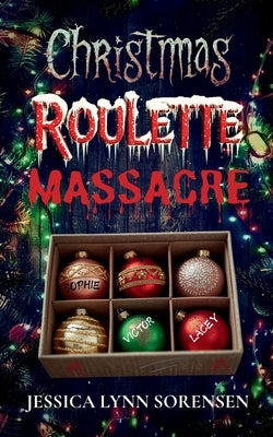 Christmas Roulette Massacre by Sorensen, Jessica Lynn