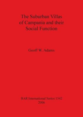 The Suburban Villas of Campania and their Social Function by Adams, Geoff W.