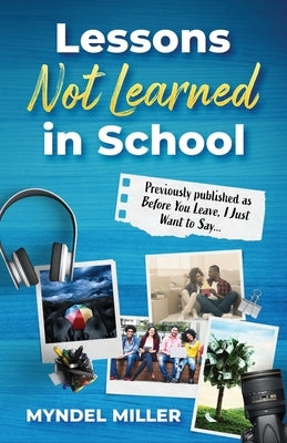 Lessons Not Learned In School by Miller, Myndel