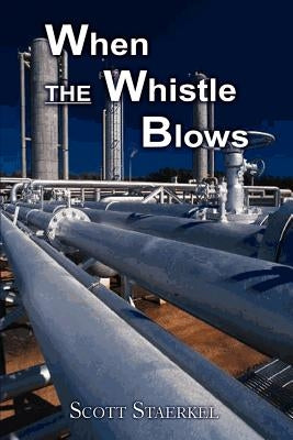 When the Whistle Blows by Staerkel, Scott