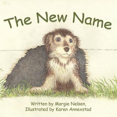 The New Name by Nelsen, Margie