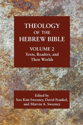Theology of the Hebrew Bible, Volume 2 by Sweeney, Soo Kim
