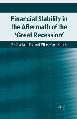 Financial Stability in the Aftermath of the 'Great Recession' by Arestis, P.