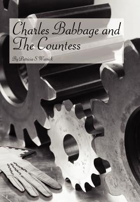 Charles Babbage and The Countess by Warrick, Patricia S.