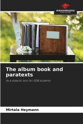 The album book and paratexts by Heymann, Mirtala