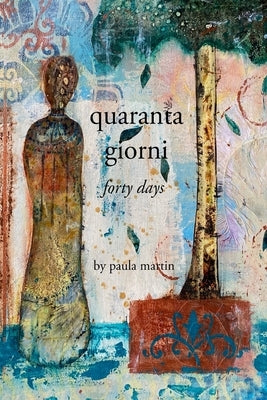 quaranta giorni: forty days by Owen, Rhonda Danette