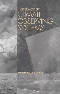 Adequacy of Climate Observing Systems by National Research Council