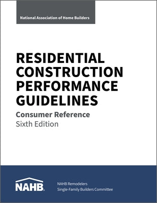 Residential Construction Performance Guidelines, Consumer Reference, Sixth Edition (Pack of 10) by National Association of Home Builders, N