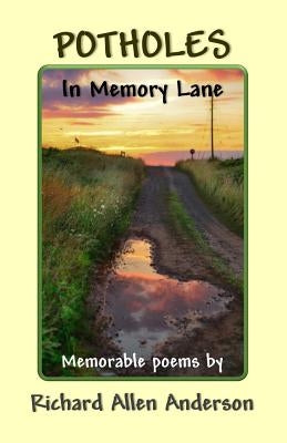 Potholes in Memory Lane by Anderson, Richard Allen