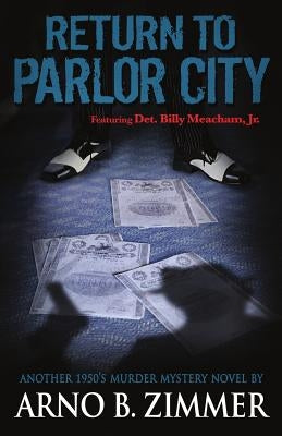 Return To Parlor City by Zimmer, Arno B.