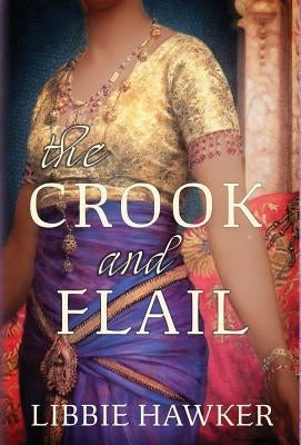 The Crook and Flail by Hawker, Libbie