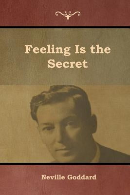 Feeling Is the Secret by Goddard, Neville