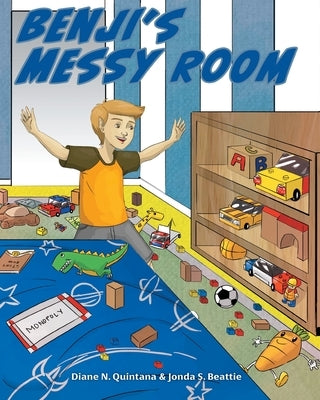 Benji's Messy Room by Quintana, Diane N.