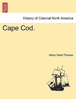 Cape Cod. by Thoreau, Henry David