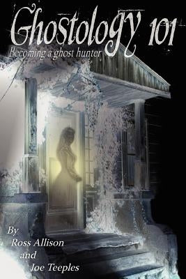 Ghostology 101 by Allison, Ross