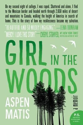 Girl in the Woods: A Memoir by Matis, Aspen