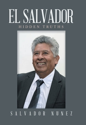 El Salvador: Hidden Truths by Nunez, Salvador