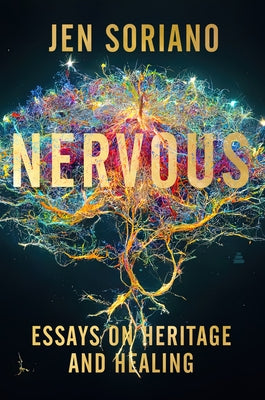 Nervous: Essays by Soriano, Jen