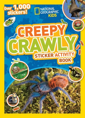 Creepy Crawly Sticker Activity Book: Over 1,000 Stickers! by National Geographic Kids