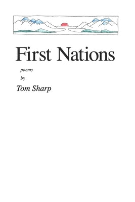 First Nations: poems by Tom Sharp by Sharp, Tom