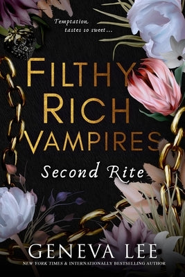 Filthy Rich Vampires: Second Rite by Lee, Geneva