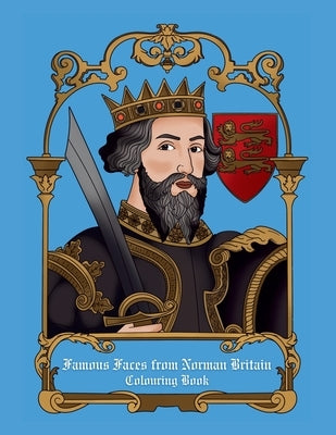 Famous faces from Norman Britain colouring book by Thuo, Lucy