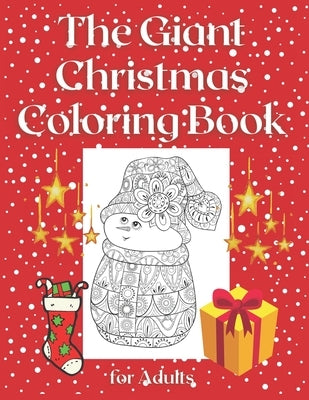 The Giant Christmas Coloring Book for Adults: Beautiful Art Design Realxaing Realxation Stress Relief Gifts Idea for Winter Holiday Lovers Seniors Coz by Williams, John