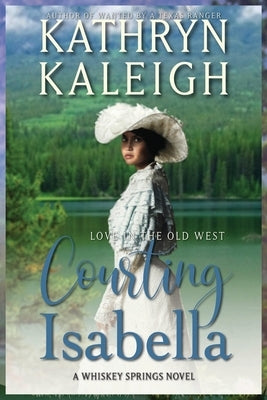 Courting Isabella by Kaleigh, Kathryn