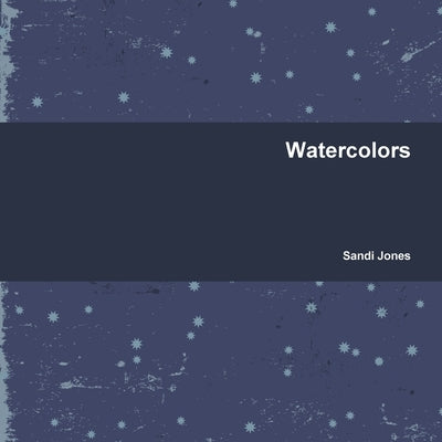 Watercolors by Jones, Sandi