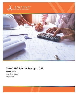 AutoCAD Raster Design 2025: Essentials by Ascent - Center for Technical Knowledge