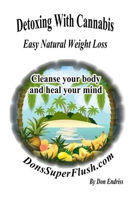 Detoxing With Cannabis by Endriss, Donald