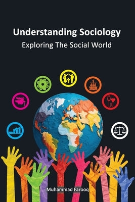 Understanding Sociology - Exploring The Social World by Farooq, Muhammad
