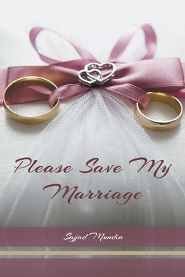 Please Save My Marriage by Mundia, Sajjad