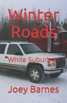 Winter Roads: White Suburban by Barnes Koo, Joey