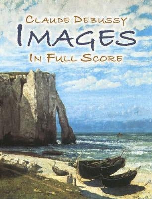 Images in Full Score by Debussy, Claude