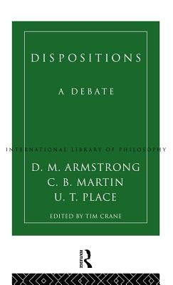 Dispositions: A Debate by Armstrong, D. M.