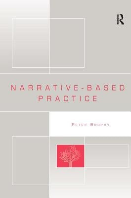 Narrative-Based Practice by Brophy, Peter