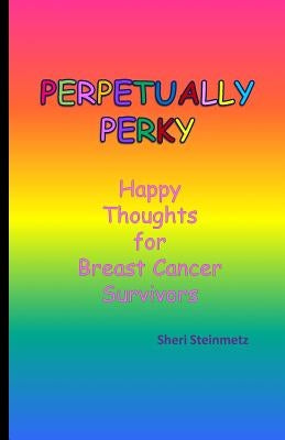 Perpetually Perky by Steinmetz, Sheri