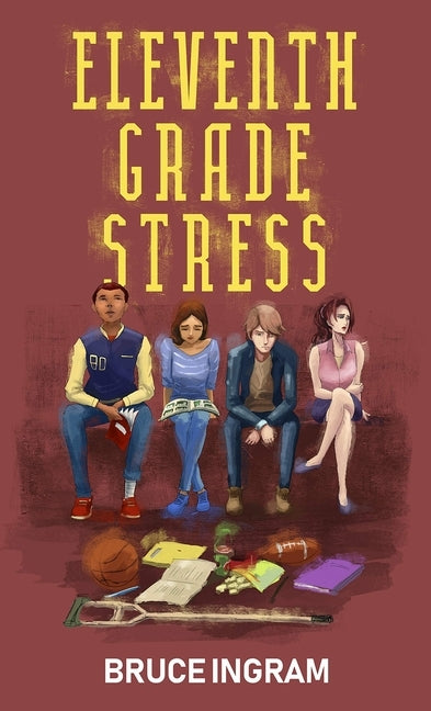 Eleventh Grade Stress by Ingram, Bruce