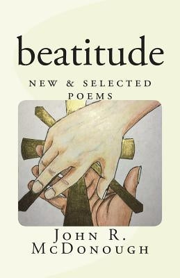 beatitude by McDonough, John R.