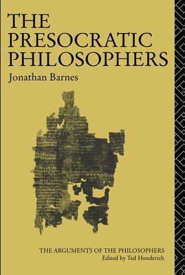 The Presocratic Philosophers by Barnes, Jonathan