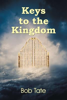 Keys to the Kingdom by Tate, Bob