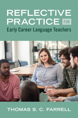Reflective Practice for Early Career Language Teachers by Farrell, Thomas S. C.