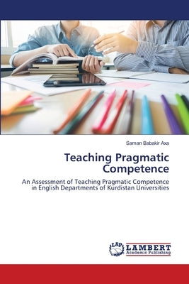 Teaching Pragmatic Competence by Babakir Axa, Saman