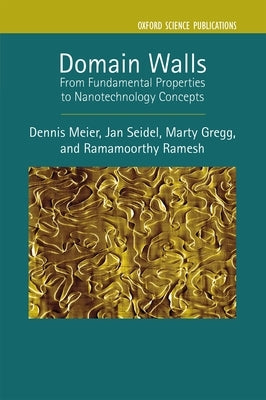 Domain Walls: From Fundamental Properties to Nanotechnology Concepts by Meier, Dennis