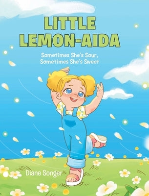 Little Lemon-Aida: Sometimes She's Sour, Sometimes She's Sweet by Songer, Diane