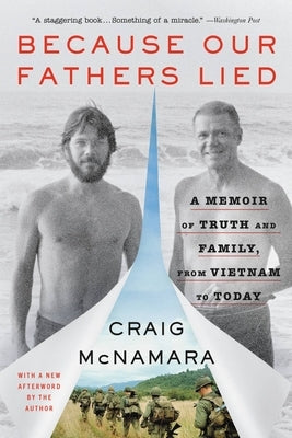 Because Our Fathers Lied: A Memoir of Truth and Family, from Vietnam to Today by McNamara, Craig